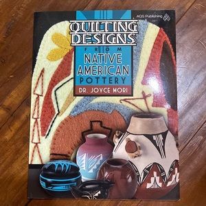 Quilting Designs From Native American Pottery‎ by Dr Joyce Mori